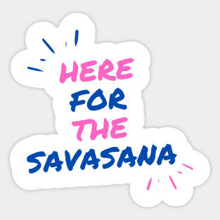 Here for the savasana Sticker